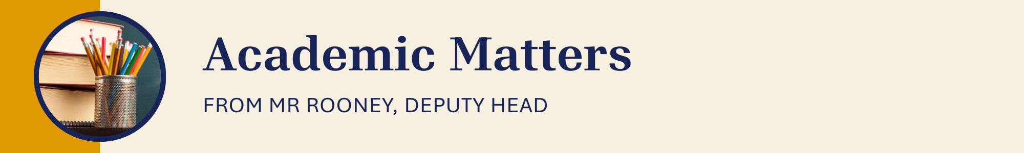 Academic Matters from Mr Rooney, Deputy Head